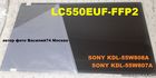 матрица SONY KDL-55W807A / SONY KDL-55W808A  ( LC550EUF-FFP2 )